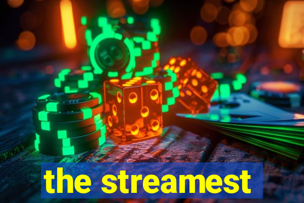 the streamest